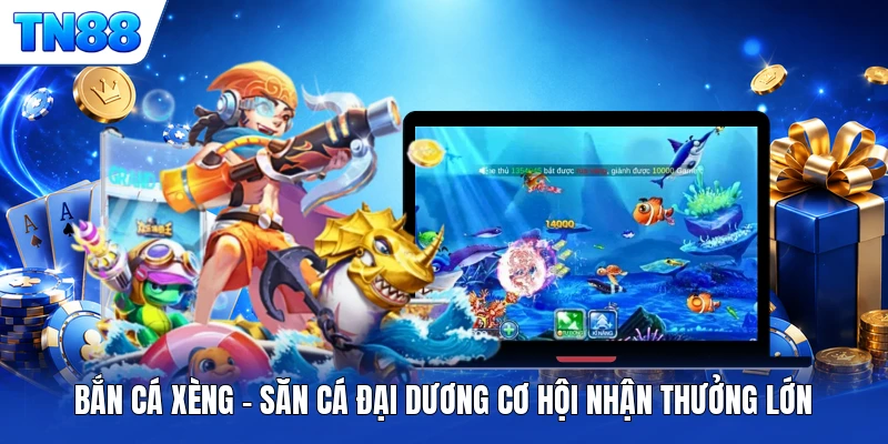 Bắn Cá Xèng - Săn Cá Đại Dương Cơ Hội Nhận Thưởng Lớn