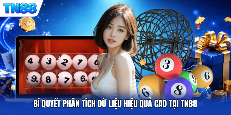 Bí quyết phân tích dữ liệu hiệu quả cao tại TN88