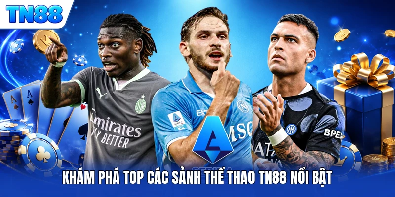 Khám phá top các sảnh thể thao TN88 nổi bật