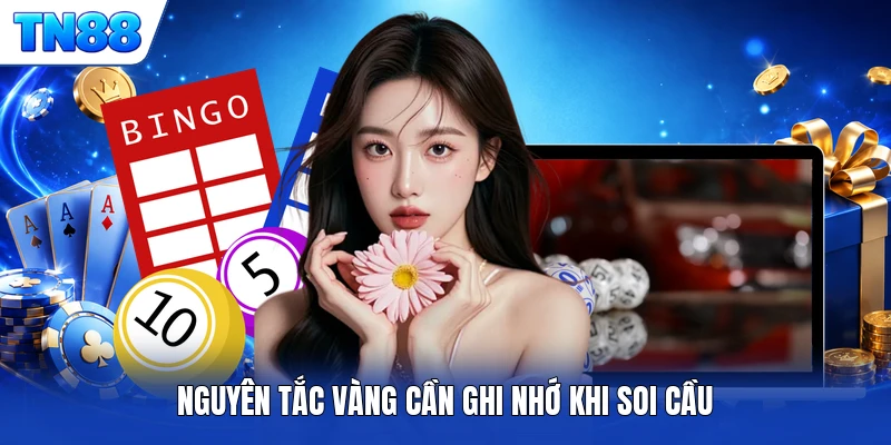 Nguyên tắc vàng cần ghi nhớ khi soi cầu