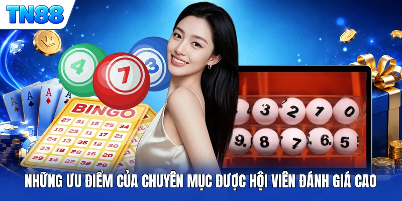 Những ưu điểm của chuyên mục được hội viên đánh giá cao