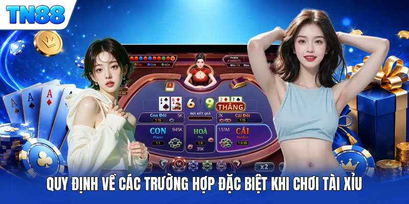 Quy định về các trường hợp đặc biệt khi chơi Tài Xỉu