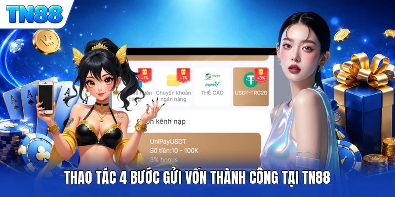 Thao tác 4 bước gửi vốn thành công tại TN88